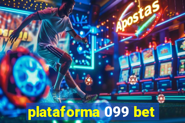 plataforma 099 bet